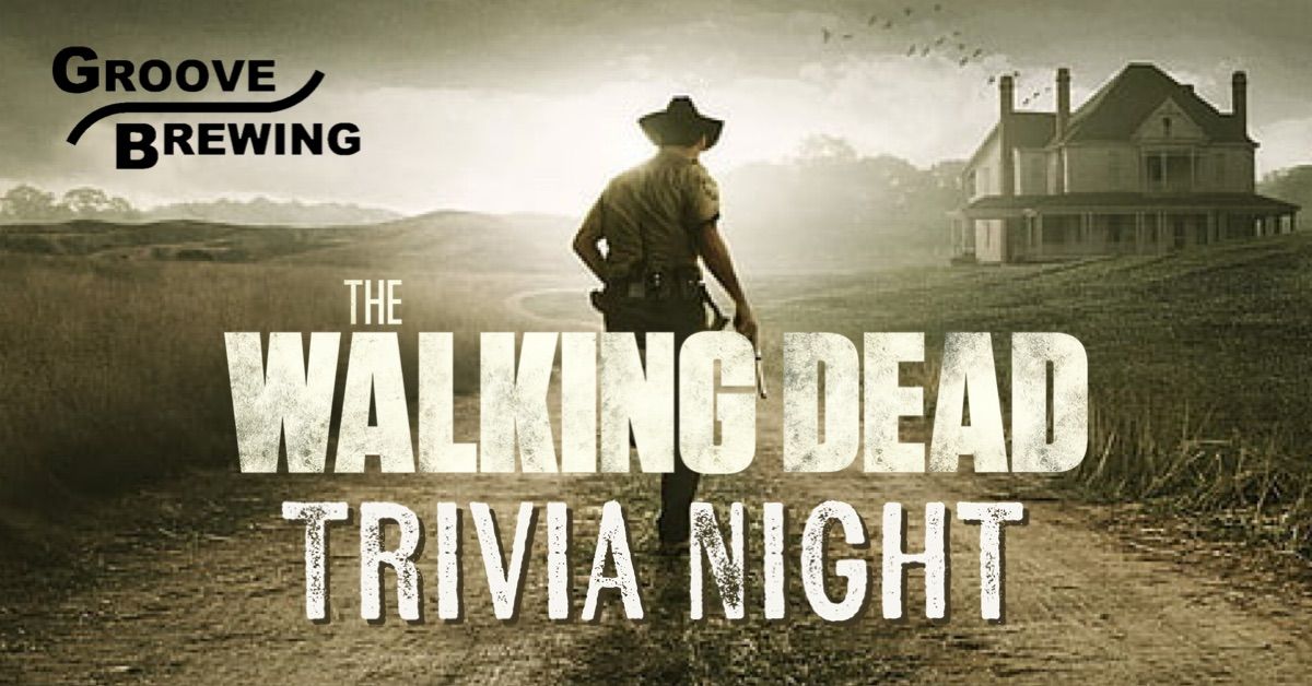 The Walking Dead Trivia Night at Groove Brewing!