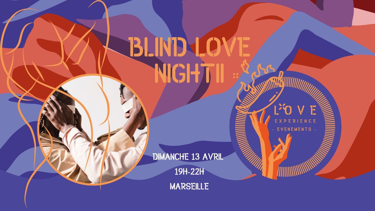 [MARSEILLE] BLIND LOVE NIGHT II \ud83c\udf36\ufe0f\ud83c\udf36\ufe0f