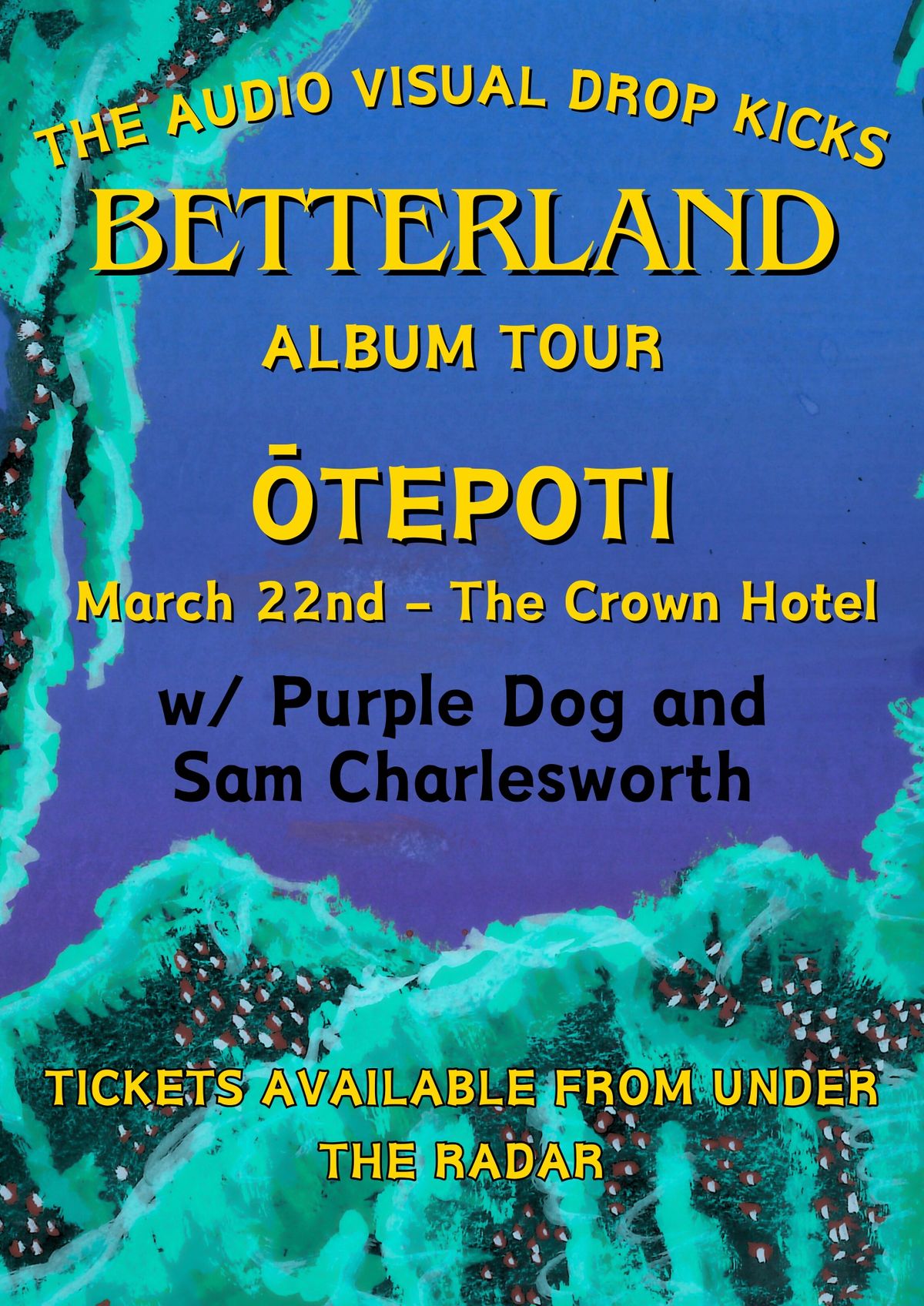 The Audio Visual Drop Kicks 'Betterland' Album Tour: \u014ctepoti w\/ Sam Charlesworth and Purple Dog