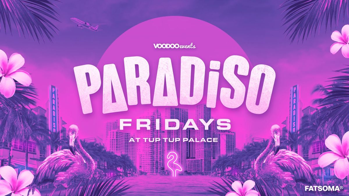 Paradiso - Fridays at Tup Tup Palace