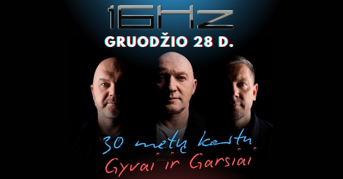 Grup\u0117 16 Hz - 30 met\u0173 kartu. Gyvai ir garsiai | Sal\u0117 Manbor\u0117 | Kaunas