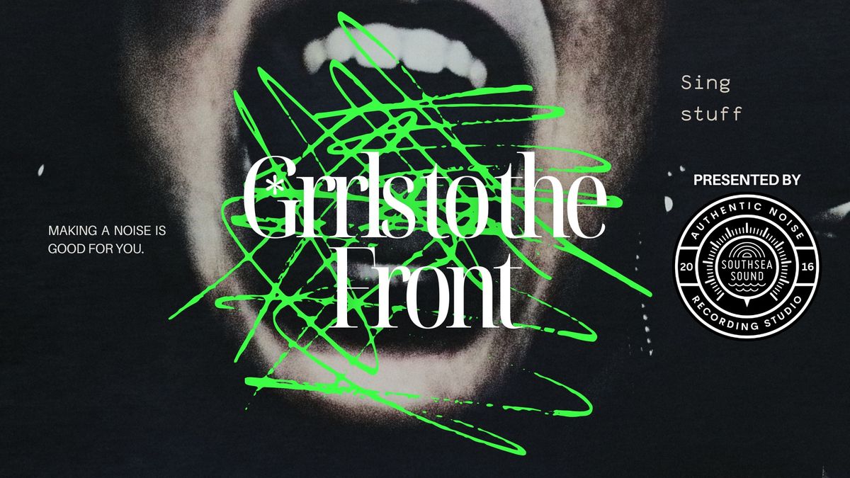 Grrls to the Front - Feb 2025