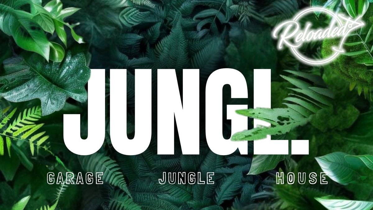 jungl. @ RELOADED!
