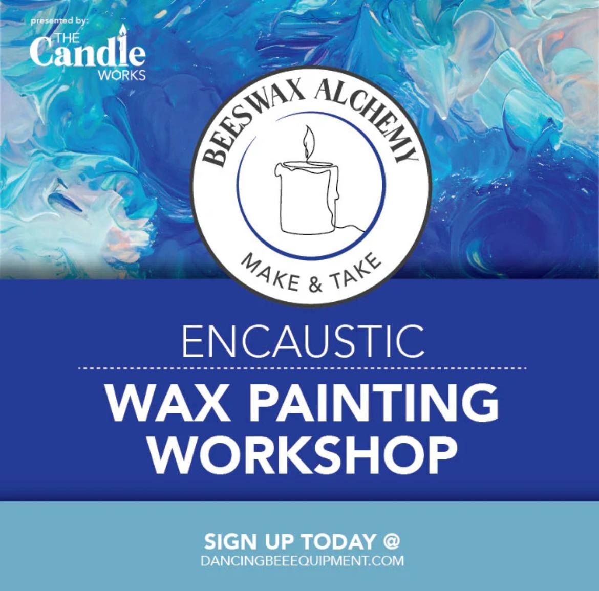 Encaustic Painting Beeswax Alchemy | Thursday November 21st 7pm