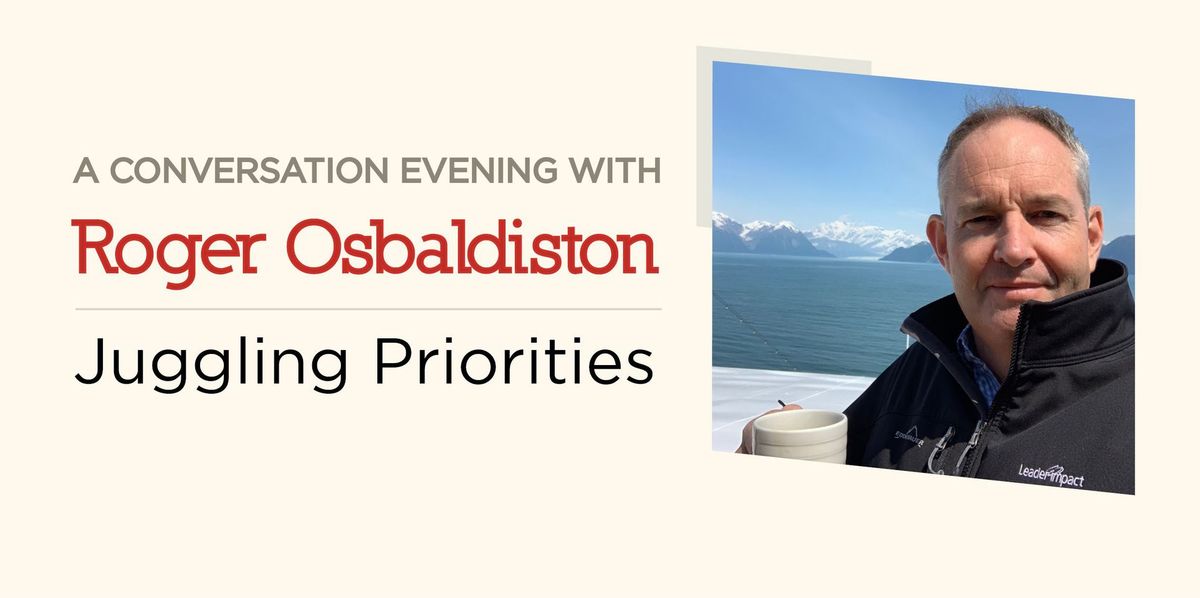 Juggling Priorities - A Conversation Evening With Roger Osbaldiston