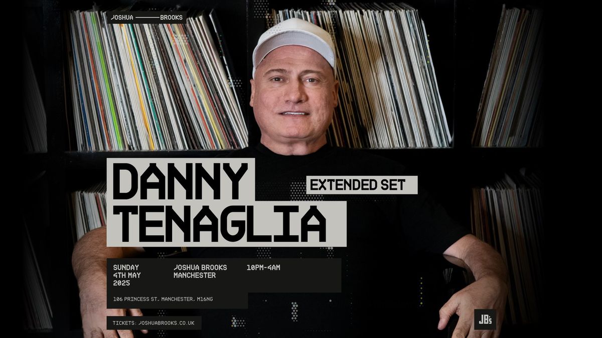 Danny Tenaglia [extended set] at Joshua Brooks