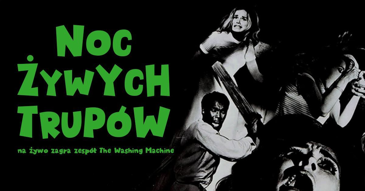 "Noc \u017cywych trup\u00f3w" (1968) - muzyka na \u017cywo The Washing Machine