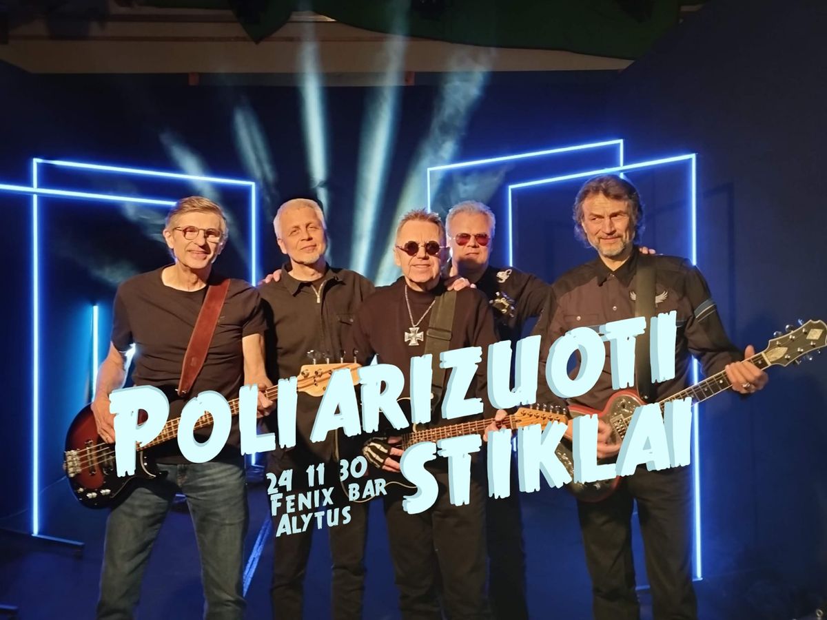 "POLIARIZUOTI STIKLAI" gyvai bare Fenix