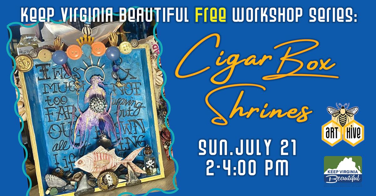 Keep Virginia Beautiful Free Workshop Series: Cigar Box Shrines