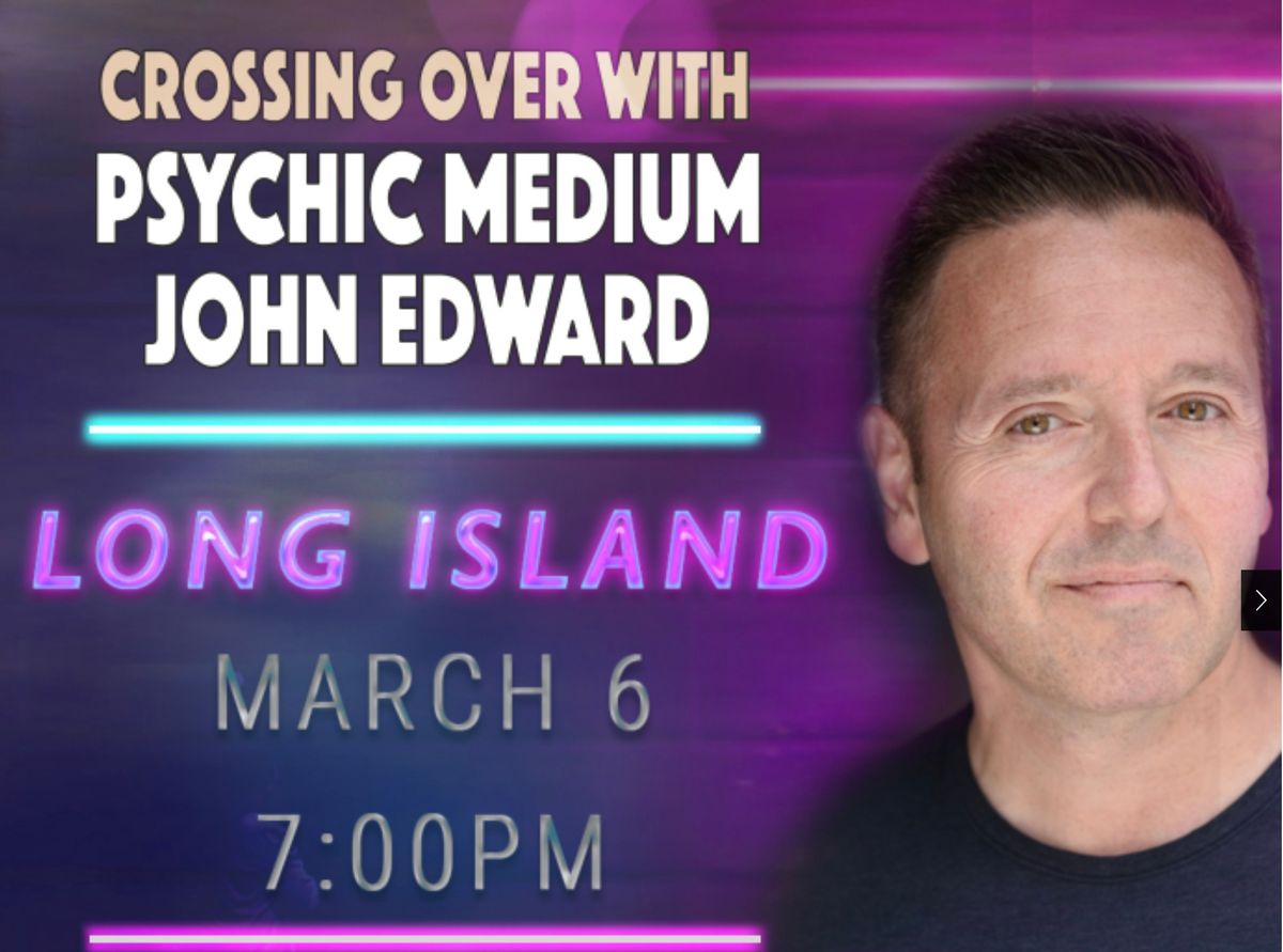 Crossing Over with Psychic Medium John Edward - Long Island, NY