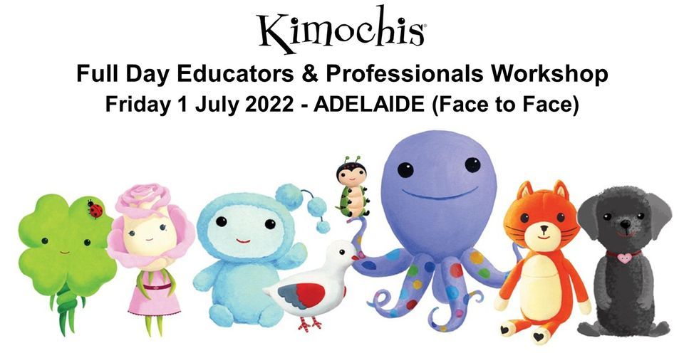 Kimochis: Full Day Educators & Professionals Workshop - ADELAIDE (Face to Face)