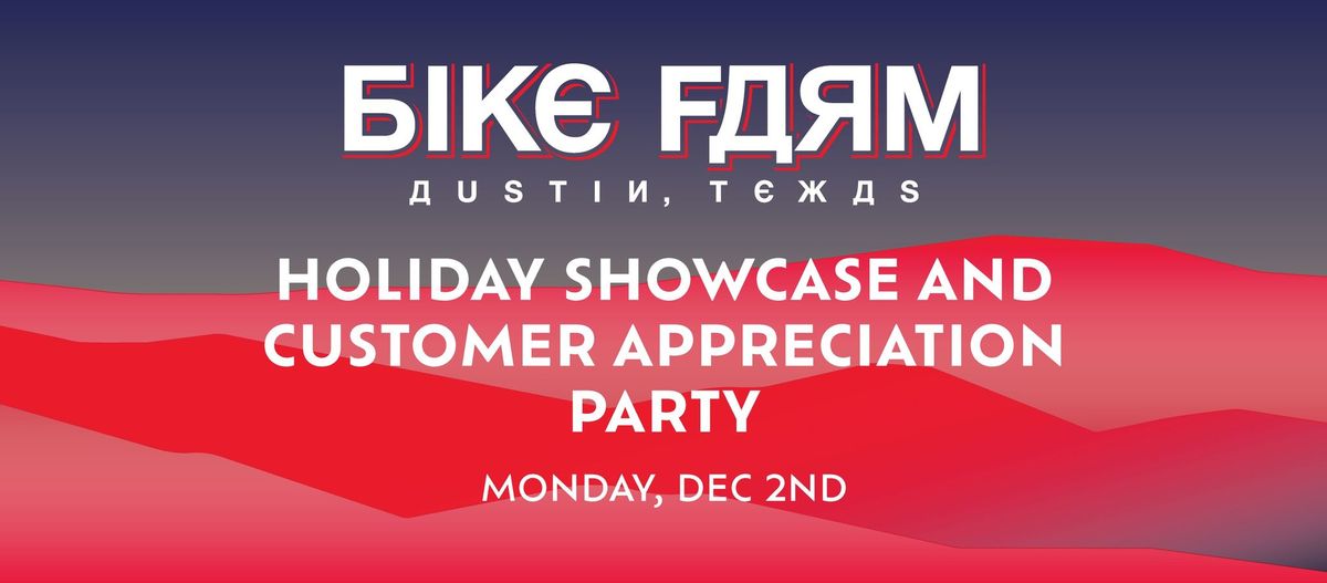 Holiday Showcase and Customer Appreciation Party