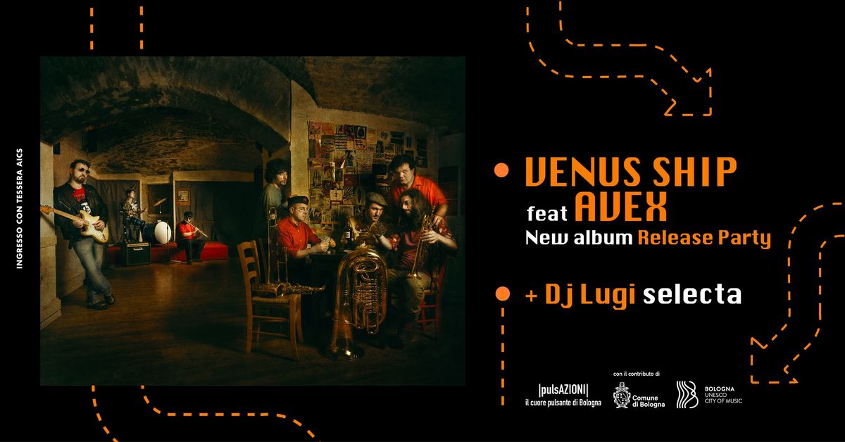 Venus Ship feat. AVEX live | New album Release Party + Dj Lugi selecta -  |pulsAZIONI|