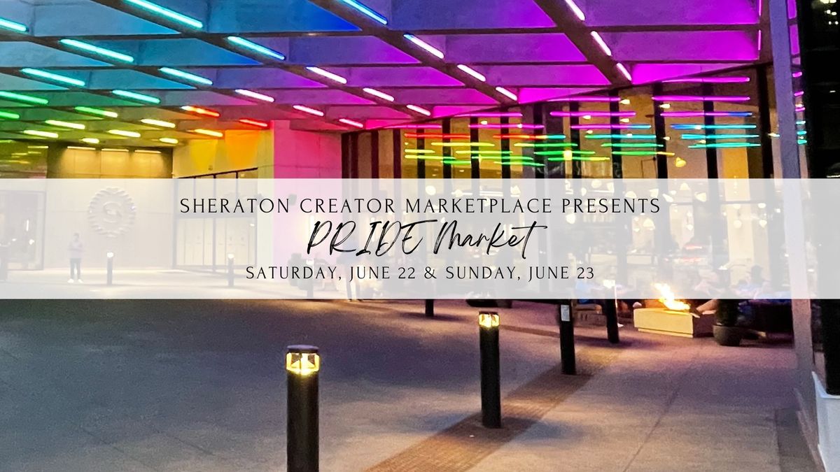 Sheraton Creator Marketplace: PRIDE Market