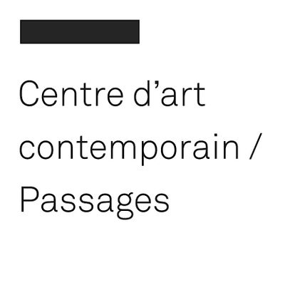 Centre d'art contemporain \/ Passages