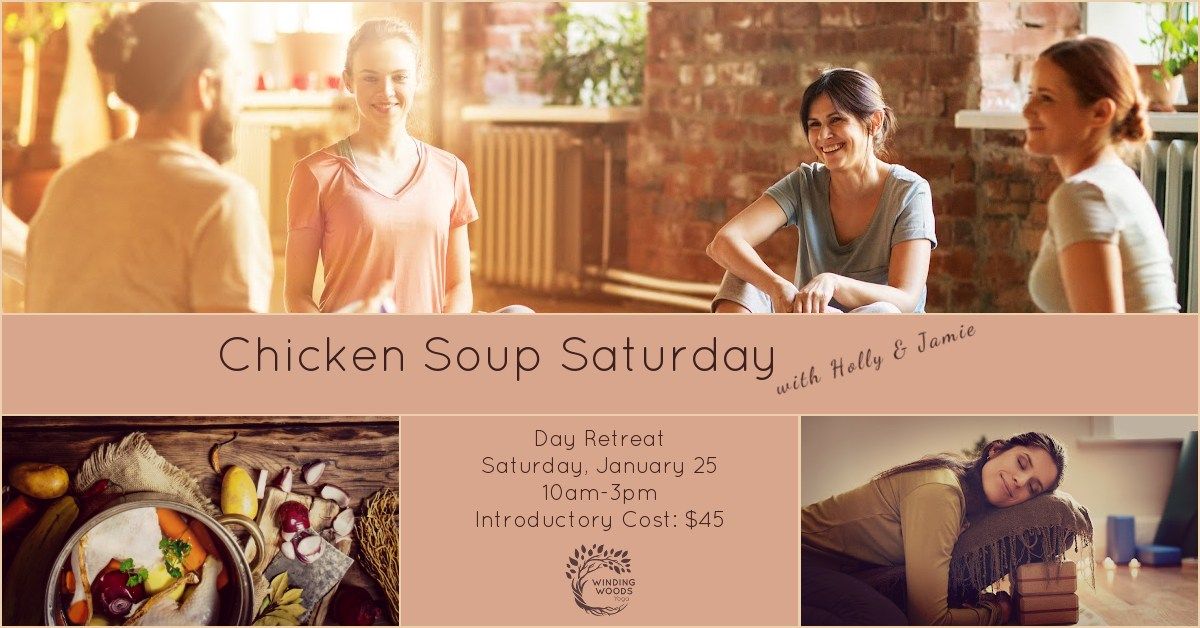 Chicken Soup Saturday - A Day Retreat!