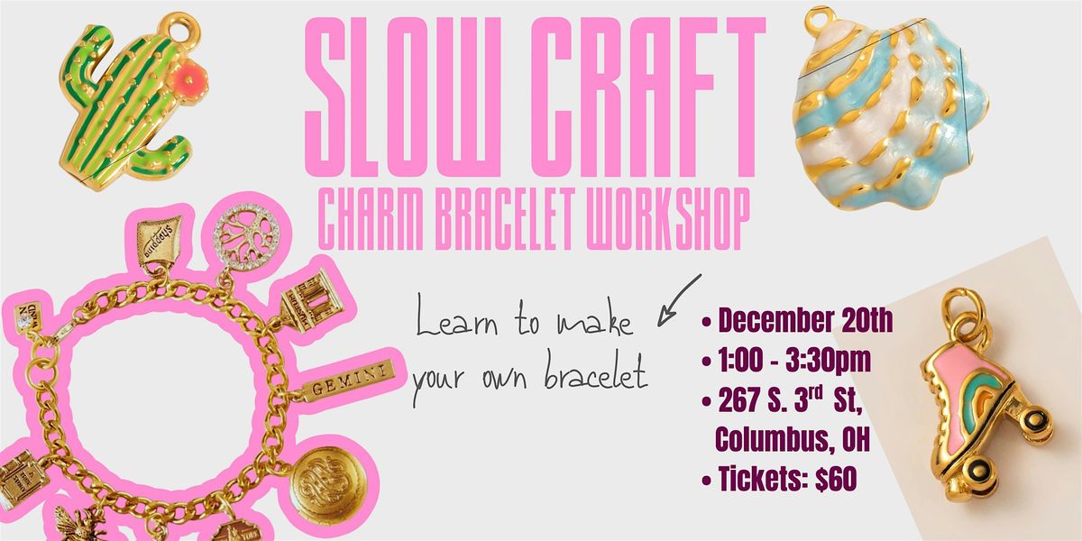 Slow Craft: Charm Bracelet Workshop