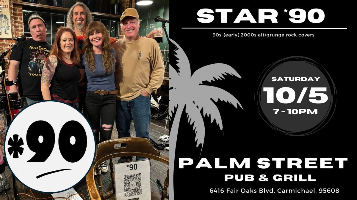 STAR*90 at Palm Street Pub & Grill!