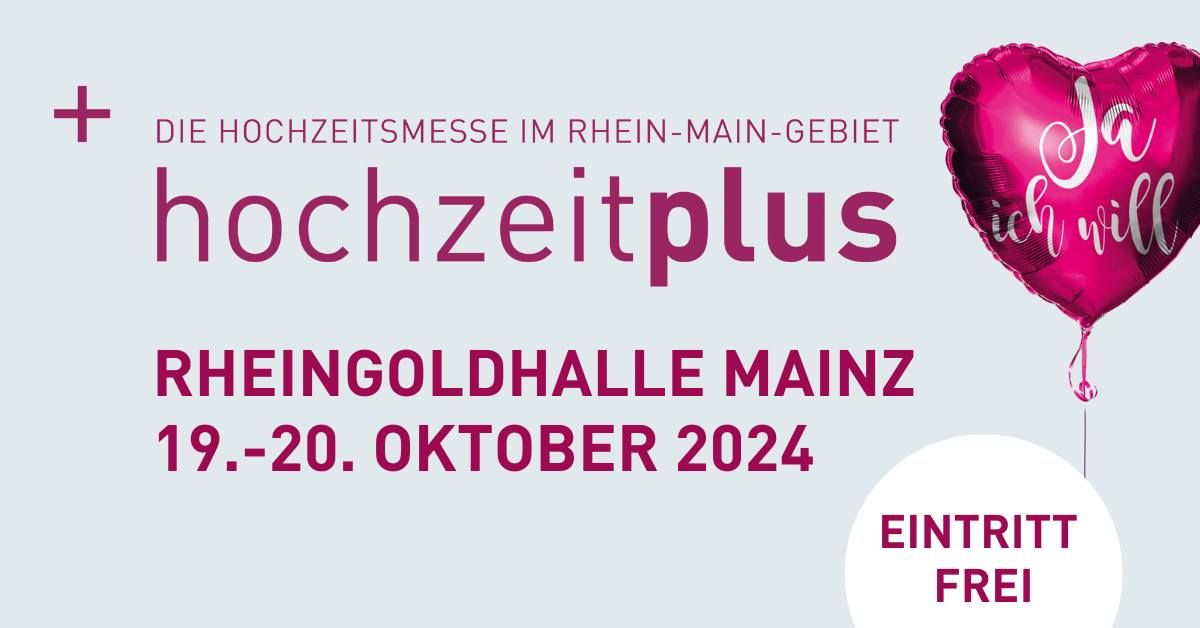 hochzeitplus - Die Hochzeitsmesse im Rhein-Main-Gebiet 2024