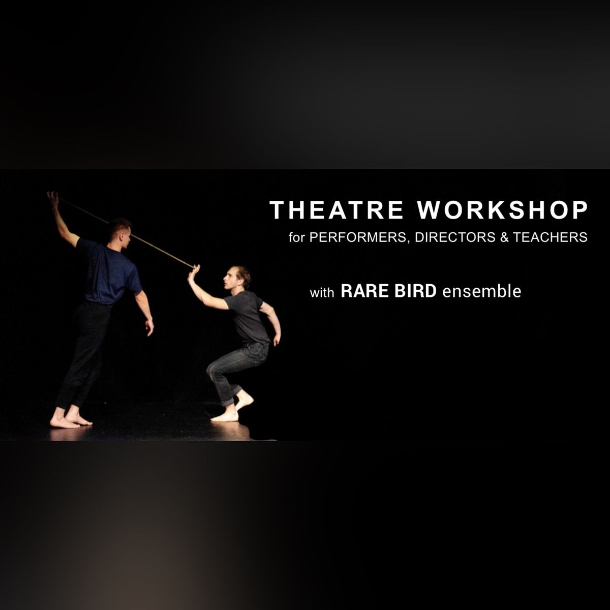 CCR & Rare Bird Ensemble Theatre Workshop