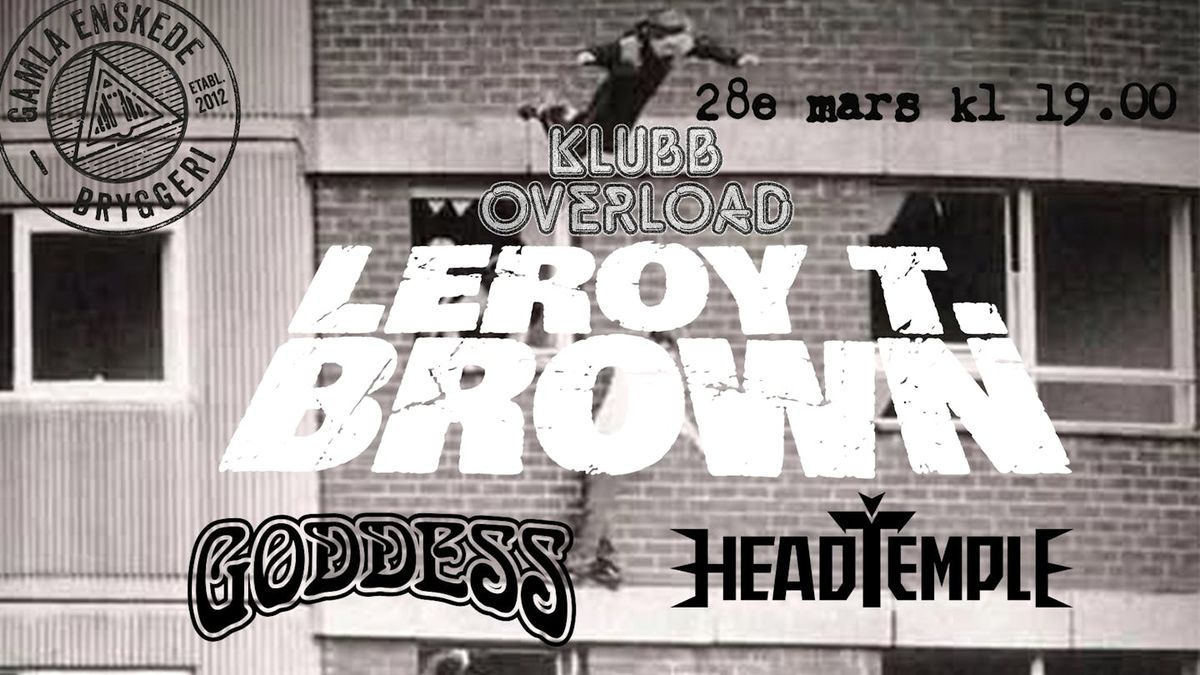 Klubb Overload - Leroy T. Brown - Goddess - Headtemple