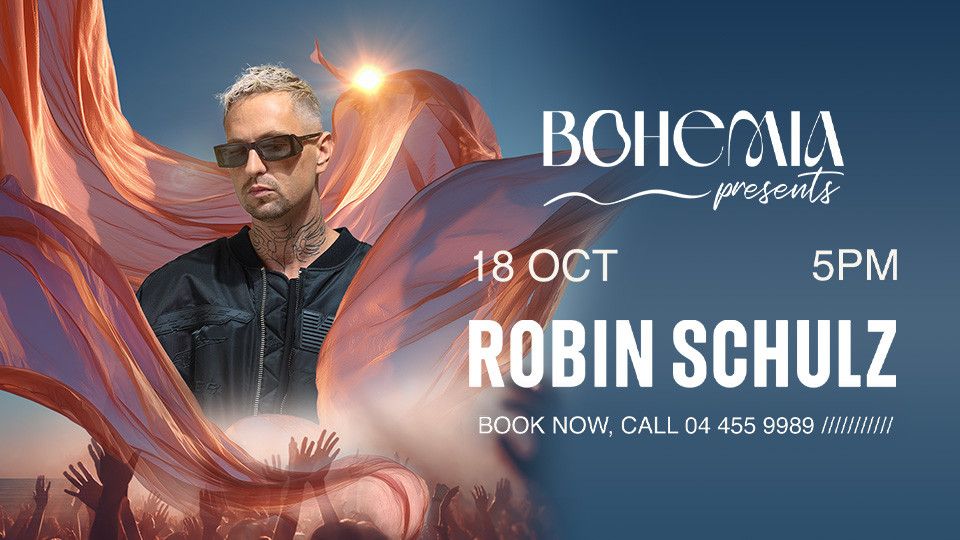Bohemia Presents Robin Schulz