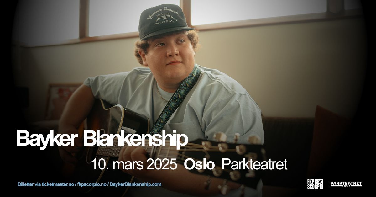 Bayker Blankenship \/ Parkteatret \/ Pres. av FKP Scorpio