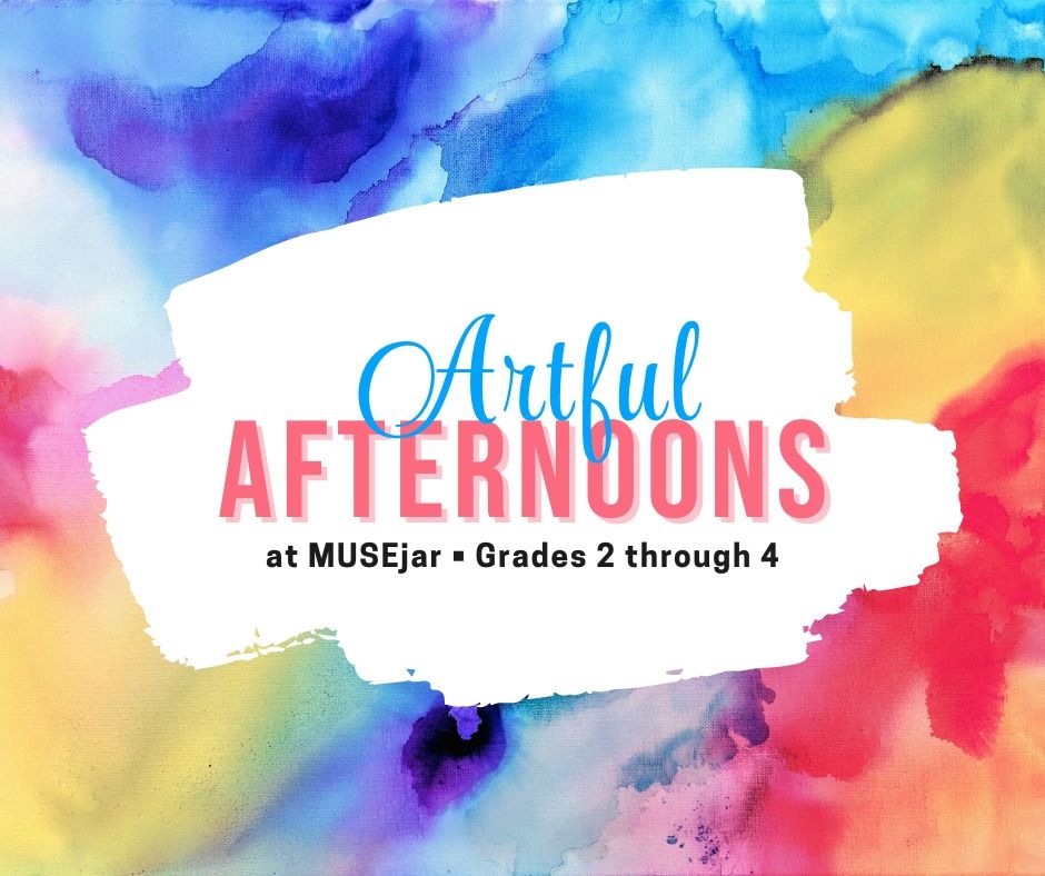 Winter Artful Afternoons -Session I (Grades 2-4)