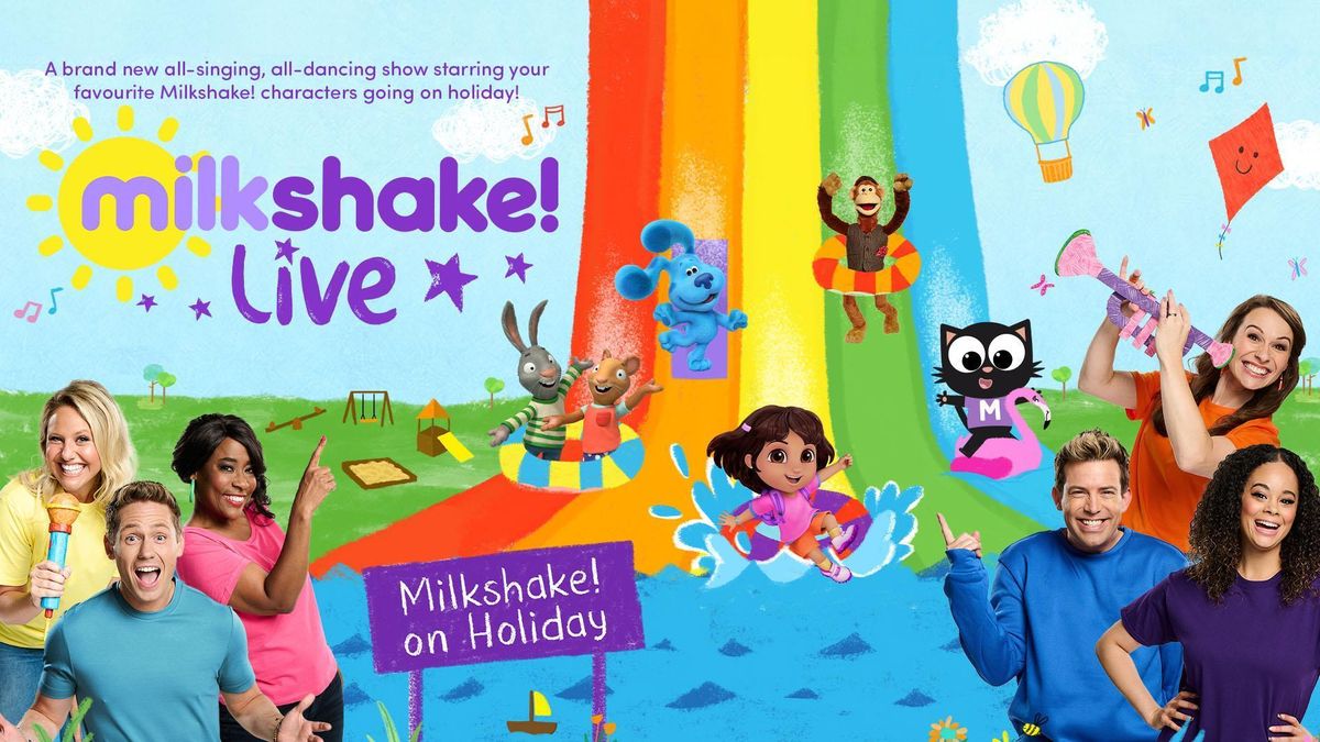 Milkshake! Live on Holiday