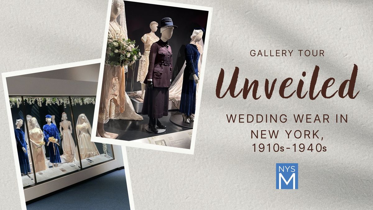 Gallery Tour Unveiled: Wedding Wear in New York, 1910s\u20131940s 