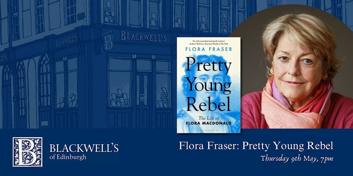 Flora Fraser: Pretty Young Rebel