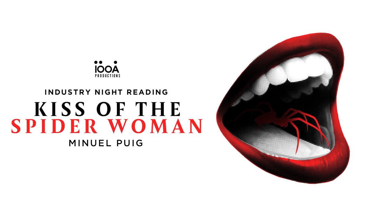 Industry Night Readings: Kiss of the Spider Woman - Minuel Puig