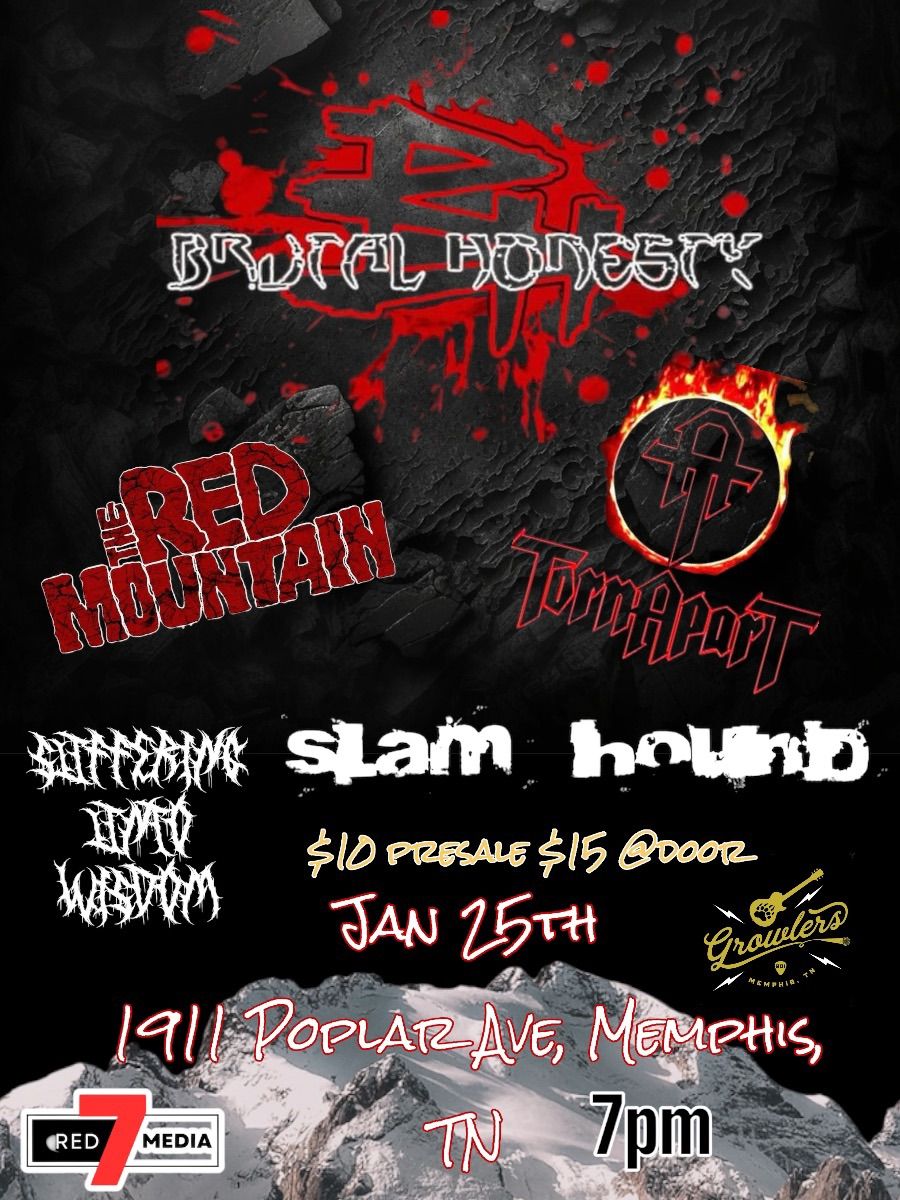 Brutal Honesty w\/ The Red Mountain ,Torn Apart, Slamhound , Suffering unto Wisdom 