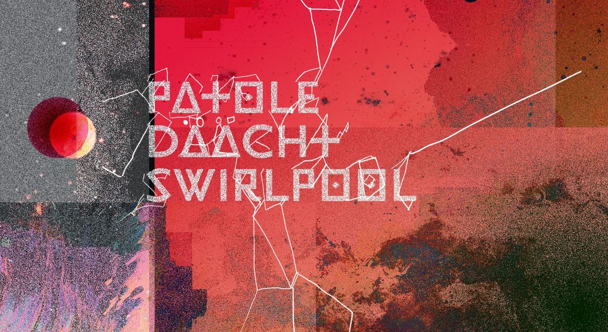 D\u00c4\u00c4CHT (de) \/\/ SWIRLPOOL (de) \/\/ PATOLE