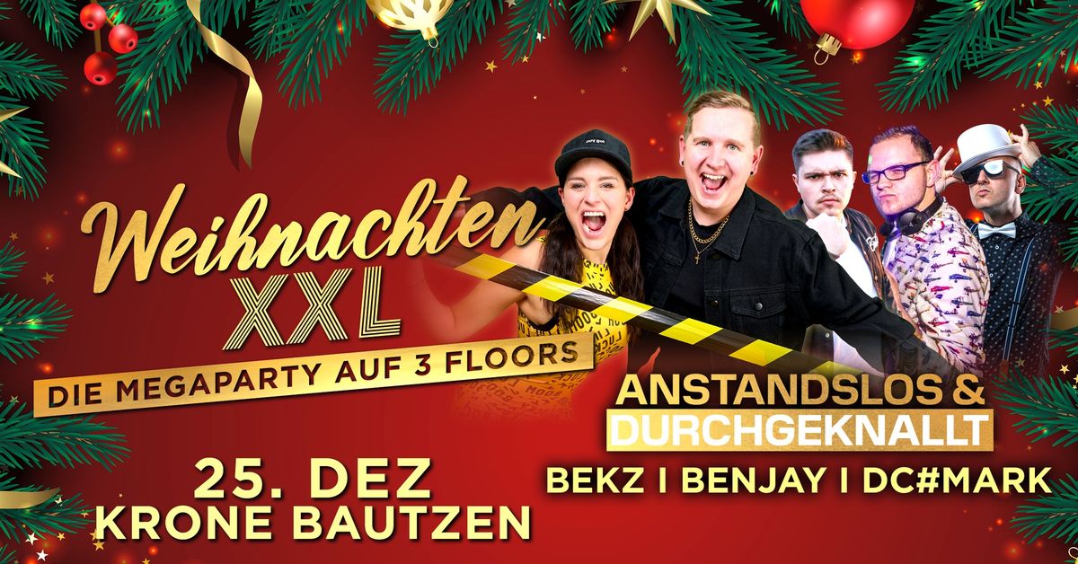 WEIHNACHTEN XXL BAUTZEN\u2022 DIE MEGAPARTY AUF 3 FLOORS  | 25.12.