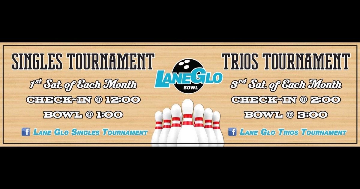 Lane Glo Trios Tournament May 18th 2024
