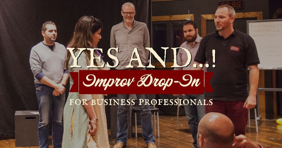 IMPROV DROP-IN: YES, AND\u2026 APRIL 2024