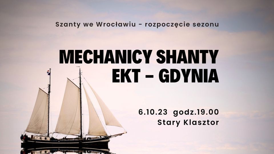 MECHANICY SHANTY i EKT-GDYNIA zagraj\u0105 na rozpocz\u0119cie wroc\u0142awskiego sezonu szantowego !