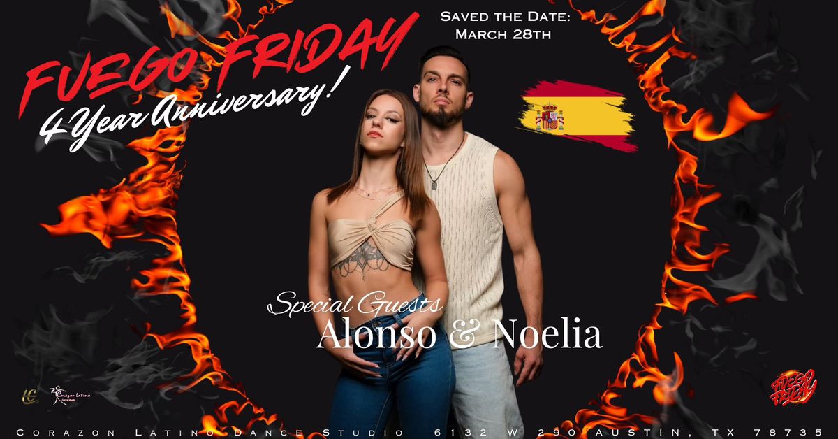 FUEGO FRIDAY 4 YEAR ANNIVERSARY! W\/ Alonso & Noelia\ud83d\udd25