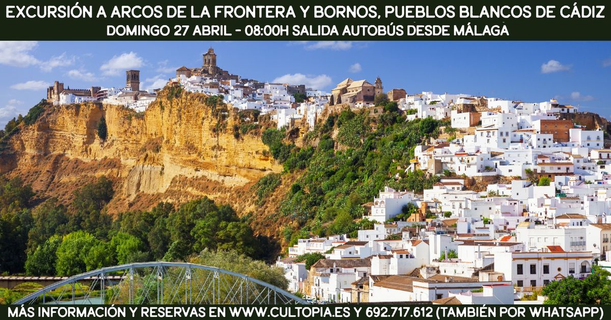 Excursi\u00f3n a Arcos de la Frontera y Bornos, pueblos blancos de C\u00e1diz