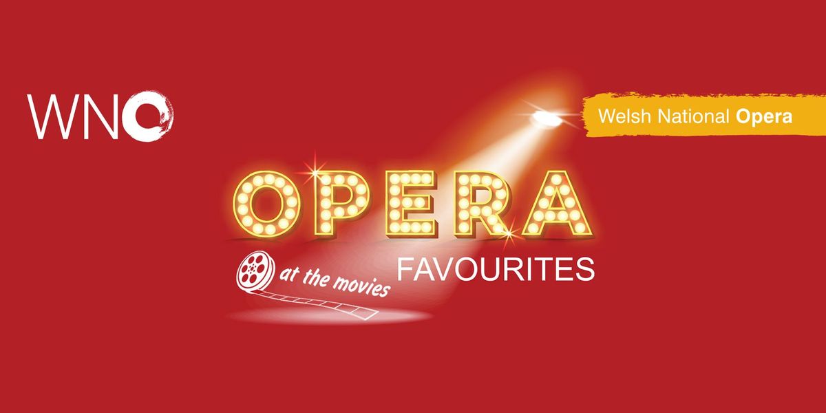 Welsh National Opera: Opera Favourites at the Movies