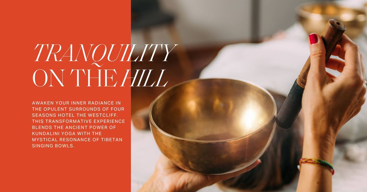 Tibetan Singing Bowls and Yoga at Four Seasons Hotel The Westcliff 