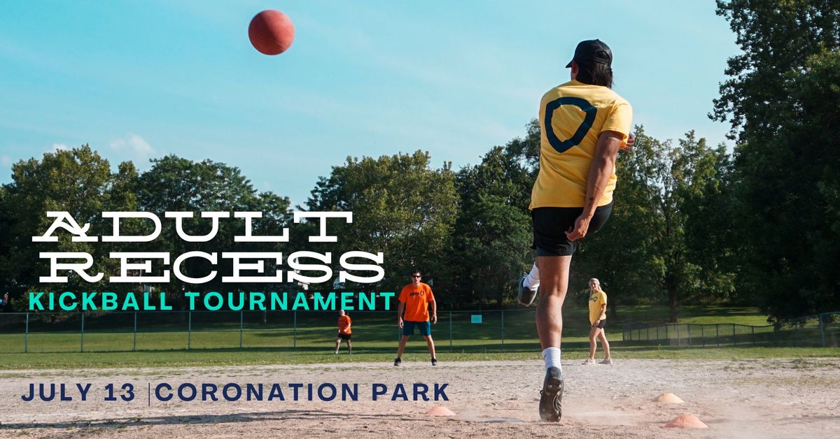  Adult Recess 2024: Kickball Tourney (Coronation Park)