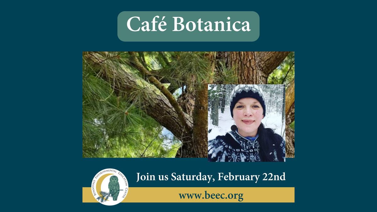 Caf\u00e9 Botanica Ethnobotany Workshops with Dr. Jessica Dolan