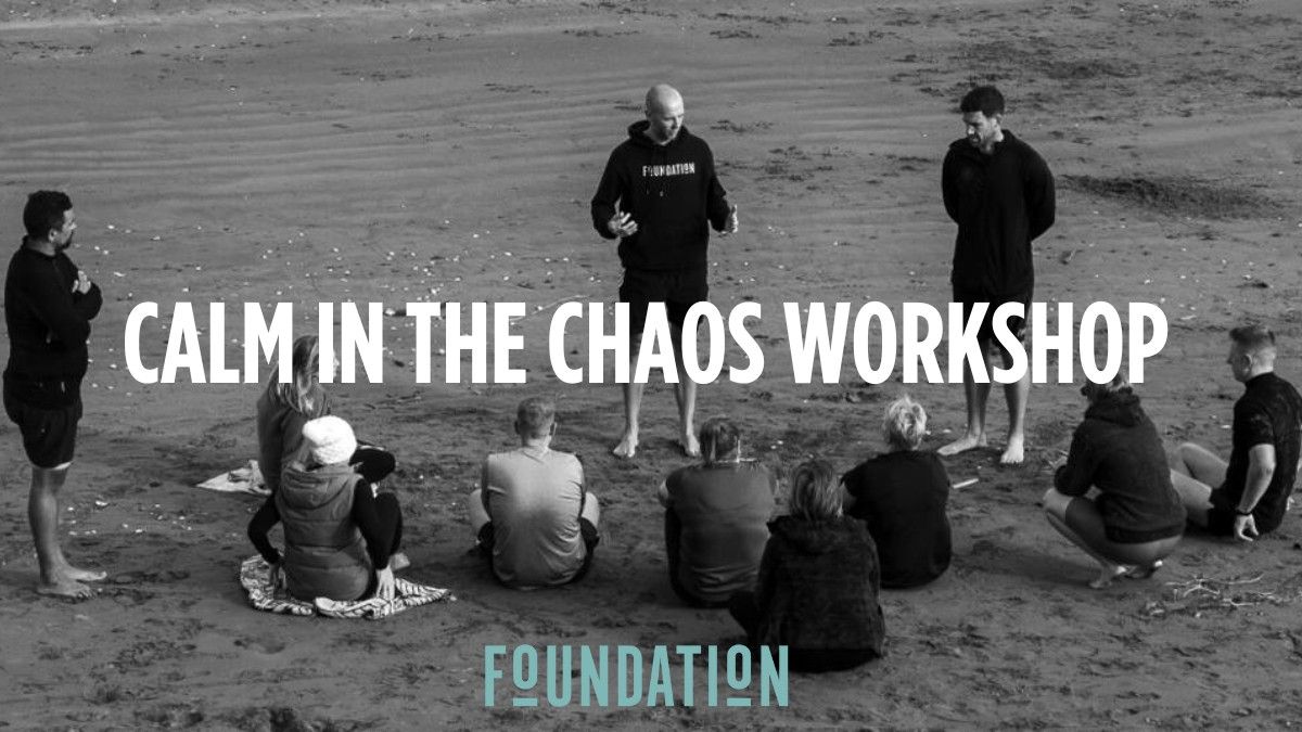 Calm in the Chaos Workshop