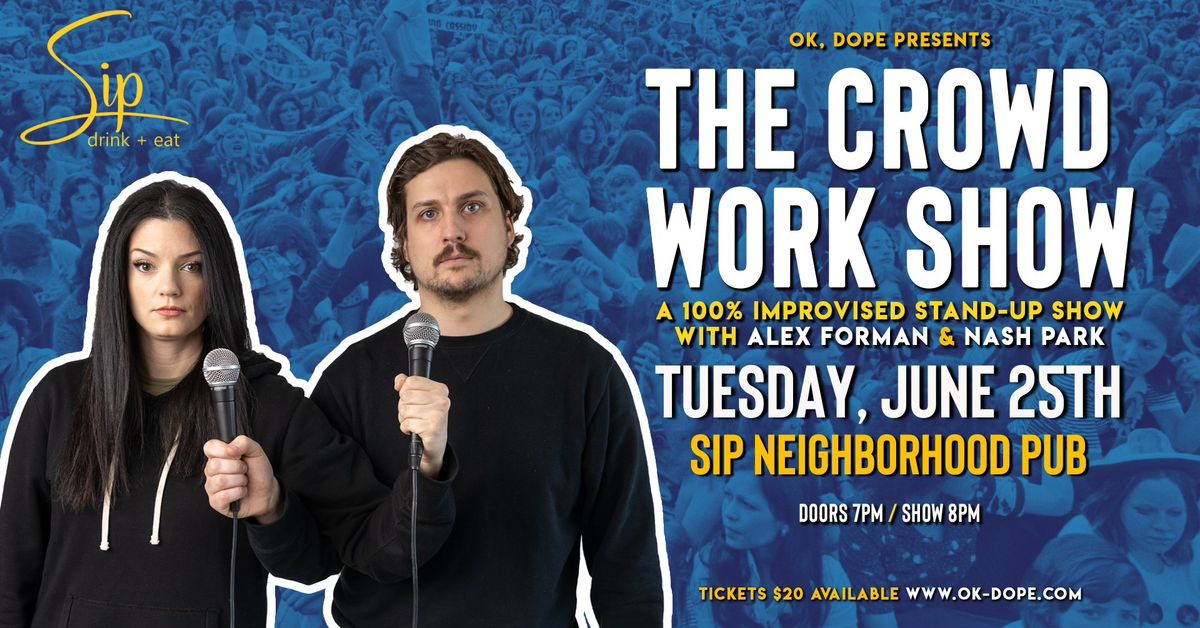 The Crowd Work Show Live at Sip Neighborhood Pub