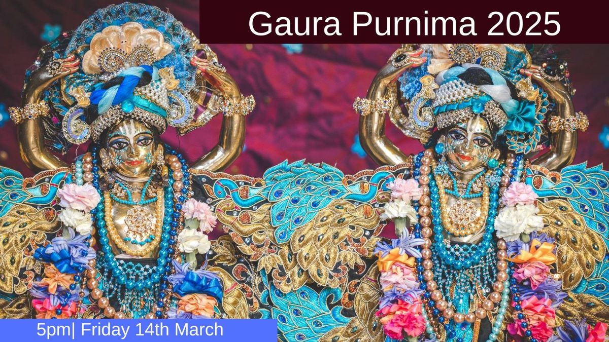 Sri Gaura Purnima | 14th March 2025