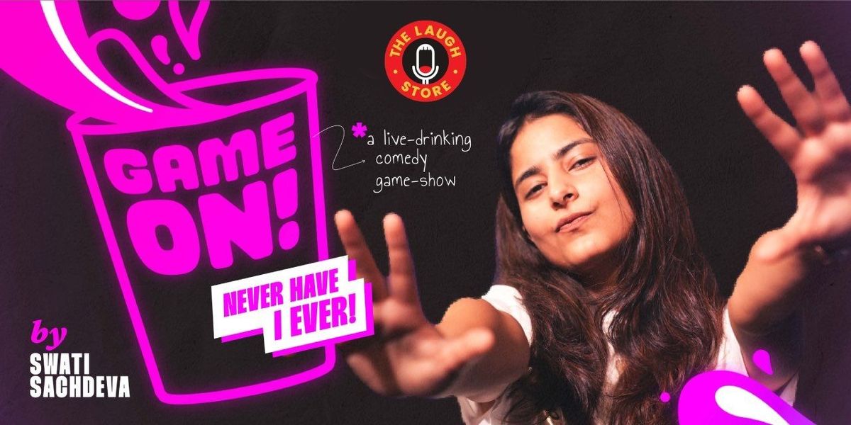 Never Have I Ever - Comedy Game Show Swati