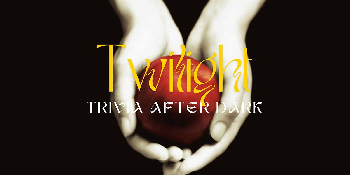 Twilight Trivia After Dark