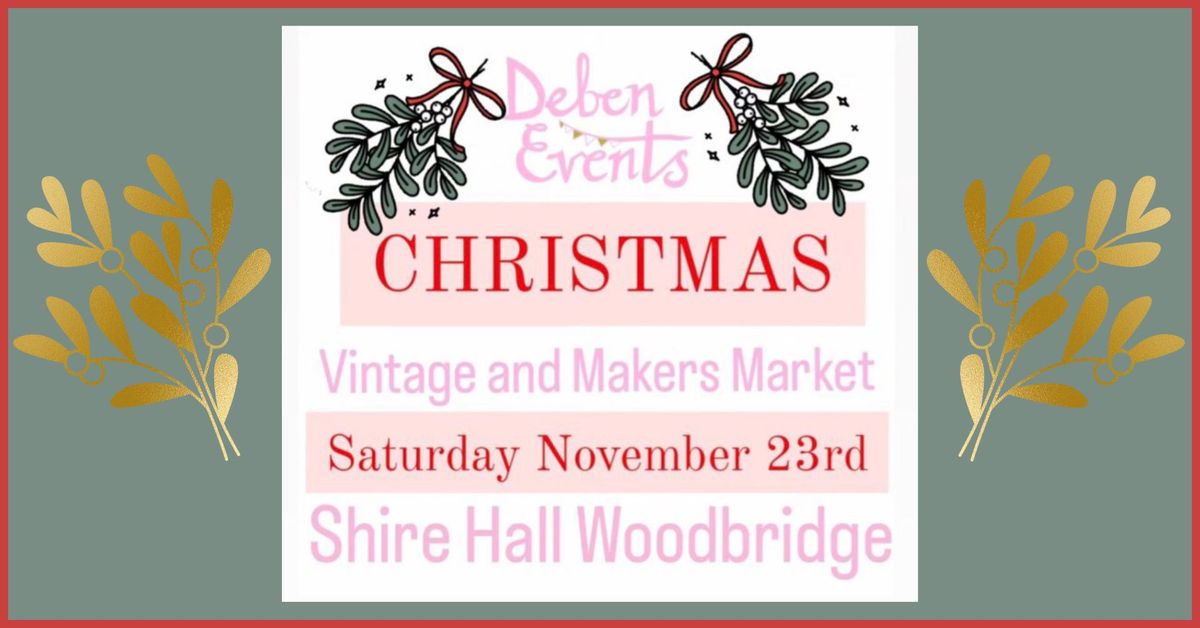 Christmas Vintage and Makers Market at the Shire Hall, Market Square, Woodbridge.